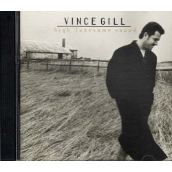 High Lonesome Sound ~ Vince Gill ~ Country ~ CD ~ Used VG
