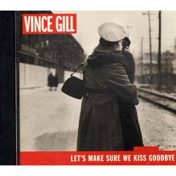 Let's Make Sure We Kiss Goodbye ~ Vince Gill ~ Country ~ CD ~ Used VG