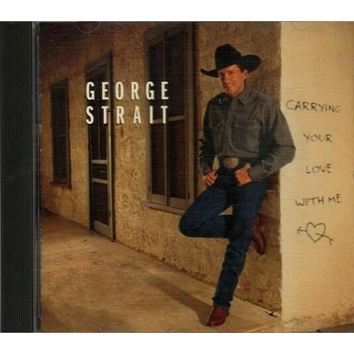Carrying Your Love With Me ~ George Strait ~ Country ~ CD ~ Used VG