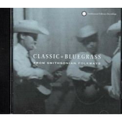 Classic Bluegrass from Smithsonian Folkways ~ Various Artists ~ CD ~ Used VG