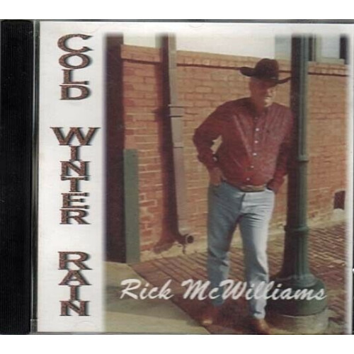 Cold Winter Rain ~ Rick McWilliams ~ Contemporary Country ~ CD ~ VG