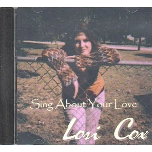 Sing About Your Love ~ Lori Cox ~ Christian ~ Contemporary ~ CD ~ Good