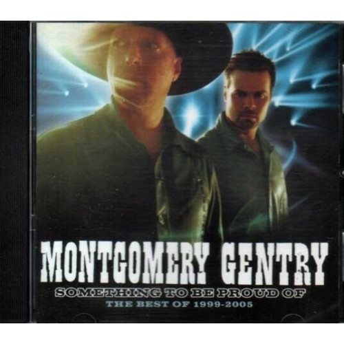 Something To Be Proud Of ~ Montgomery Gentry ~ Contemporary Country ~ CD ~ VG