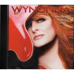 What The World Needs Now Is Love ~ Wynonna ~ Contemporary Country ~ CD ~ Used VG