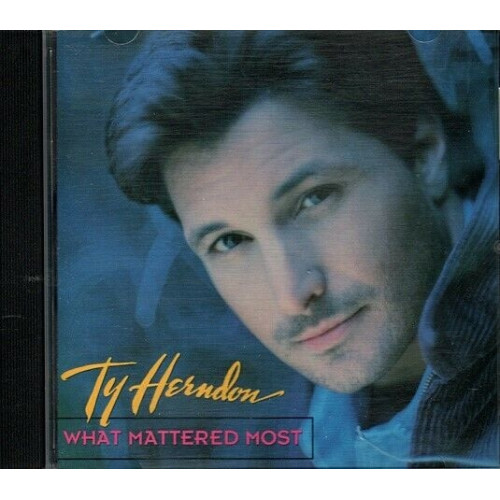 What Mattered Most ~ Ty Herndon ~ Country ~ CD ~ Used VG