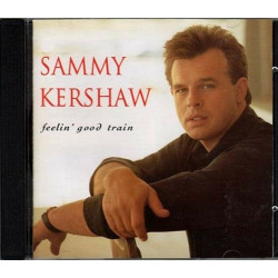 Feelin' Good Train ~ Sammy Kershaw ~ Contemporary Country ~ CD ~ Used VG