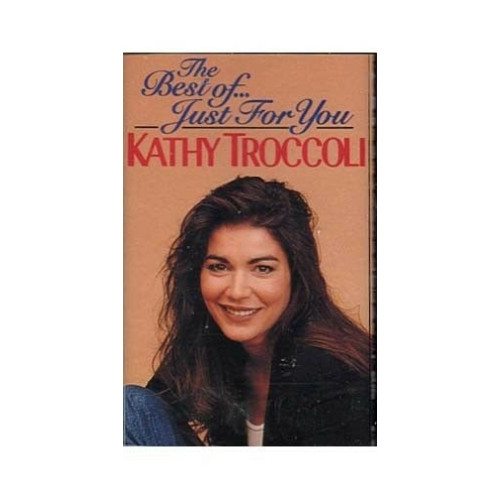 The Best of . . Just For You ~ Kathy Troccoli ~ Christian ~ Gospel ~ Cassette ~
