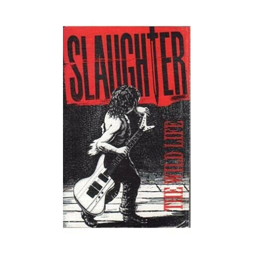 The Wild Life (Whipless) ~ Slaughter ~ Hard Rock ~ Cassette ~ Good