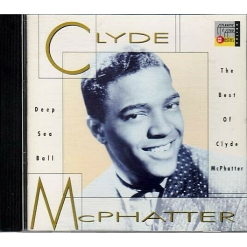 Deep Sea Ball: the Best of Clyde Mcphatter ~ Clyde McPhatter ~ Rock ~ CD ~ VG
