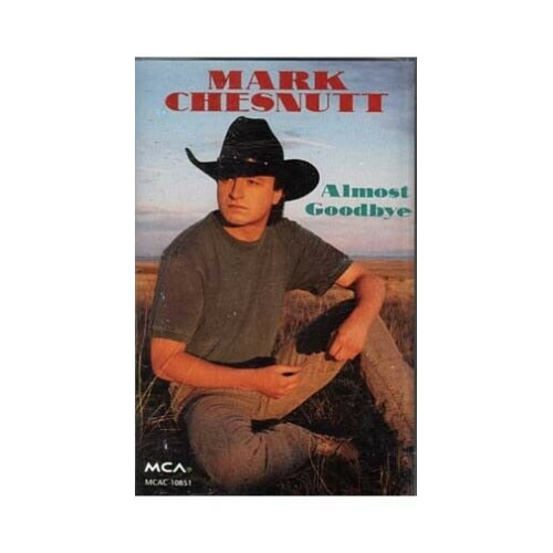 Almost Goodbye ~ Mark Chesnutt ~ Contemporary Country ~ Cassette ~ Good