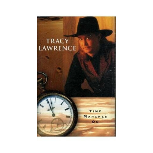 Time Marches On ~ Tracy Lawrence ~ Contemporary Country ~ Cassette ~ Good