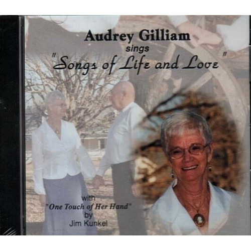 Songs of Life and Love ~ Audrey Gilliam ~ Contemporary ~ CD ~ New