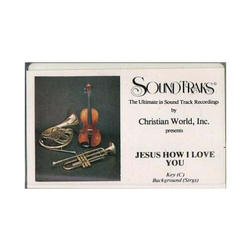 Jesus How I Love You ~ Soundtraks ~ Christian ~ Gospel ~ Karaoke ~ Cass ~ Good
