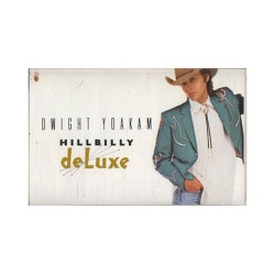Hillbilly Deluxe ~ Dwight Yoakam ~ Contemporary Country ~ Cassette ~ Good