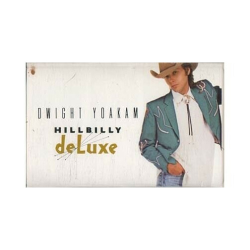 Hillbilly Deluxe ~ Dwight Yoakam ~ Contemporary Country ~ Cassette ~ Good