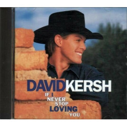 If I Never Stop Loving You ~ David Kersh ~ Country ~ CD ~ Used VG
