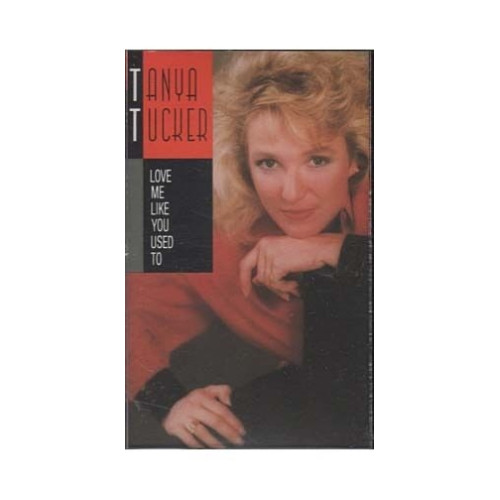 Love Me Like You Used To ~ Tanya Tucker ~ Country ~ Cassette ~ Good