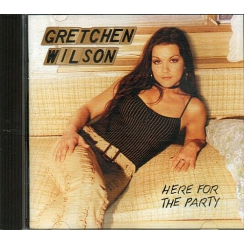 Here for the Party ~ Gretchen Wilson ~ Country ~ CD ~ Good
