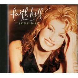 It Matters To Me ~ Faith Hill ~ Country ~ CD ~ Used VG