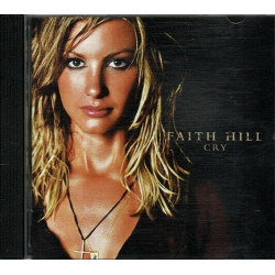 Cry ~ Faith Hill ~ Country ~ CD ~ Used VG