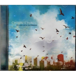 Flying Into Daybreak ~ Charlie Hall ~ Christian ~ Gospel ~ CD ~ VG