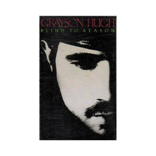 Blind to Reason ~ Grayson Hugh ~ Contemporary Country ~ Cassette ~ Good