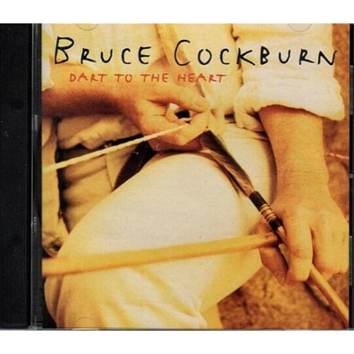 Dart to the Heart ~ Bruce Cockburn ~ Folk Rock ~ CD ~ Very Good