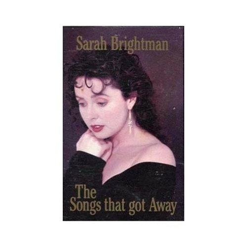 The Songs That Got Away ~ Sarah Brightman ~ Pop ~ Cassette ~ Good