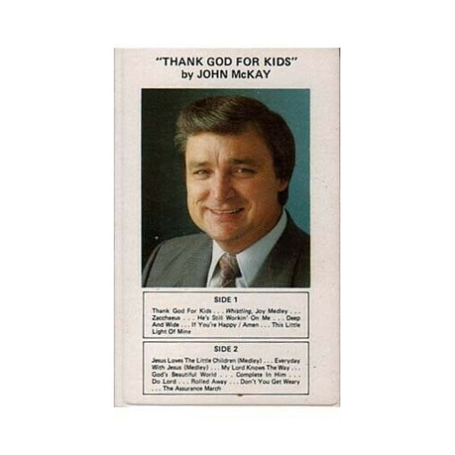 Thank God for Kids ~ John McKay ~ Christian ~ Gospel ~ Cassette ~ Good