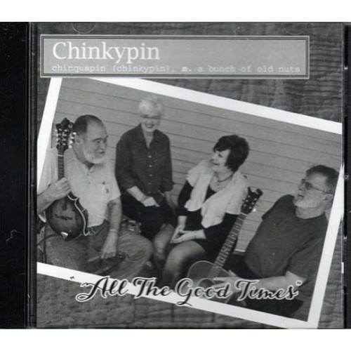 All the Good Times ~ Chinkypin ~ Traditional Folk ~ CD ~ New