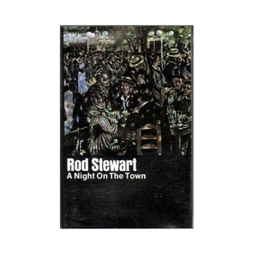 A Night on the Town ~ Rod Stewart ~ Rock ~ Pop ~ Cassette~ Good
