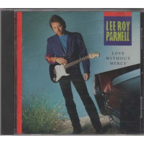 Love Without Mercy ~ Lee Roy Parnell ~ Country ~ CD ~ Used VG