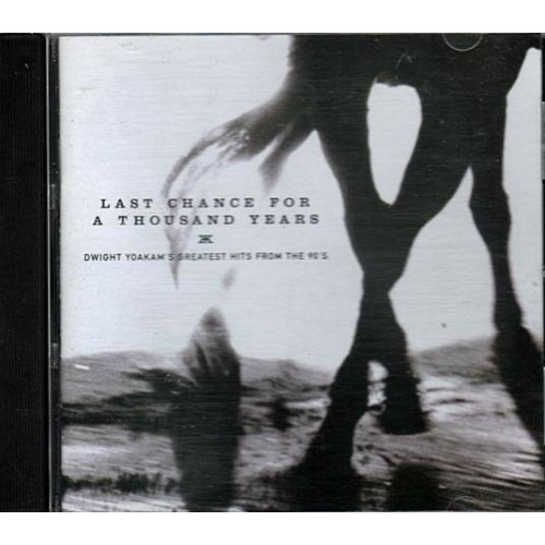 Last Chance for a Thousand Years ~ Dwight Yoakam ~ Country ~ CD ~ Used VG