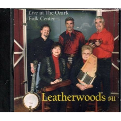 Leatherwoods #11 Live at the Ozark Folk Center ~ Traditional ~ CD ~ New