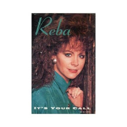 Its Your Call ~ Reba McEntire ~ Contemporary Country ~ Cassette ~ Good