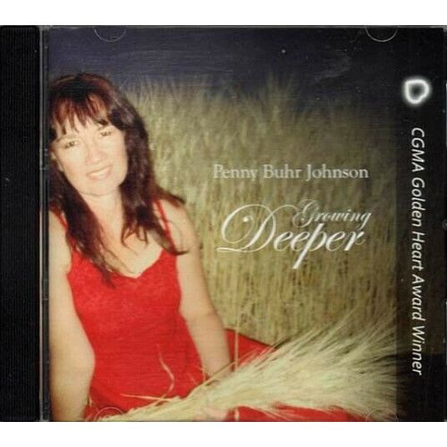 Growing Deeper ~ Penny Buhr Johnson ~ Country Gospel ~ CD ~ Used VG