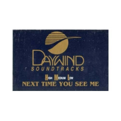 Next Time You See Me ~ Daywind ~ Christian ~ Gospel ~ Karaoke ~ Cass ~ Good