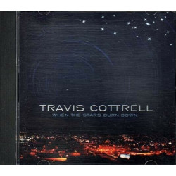 When the Stars Burn Down ~ Travis Cottrell ~ Christian ~ CD ~ Used VG