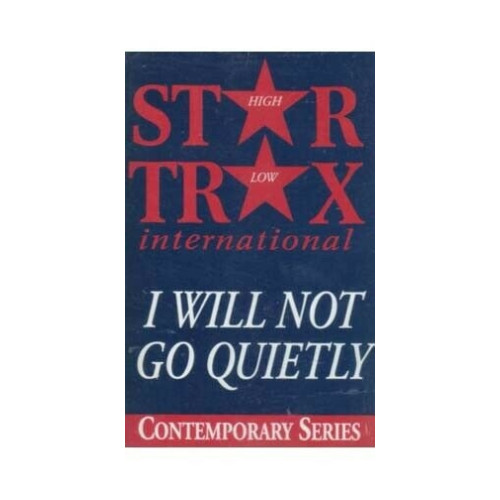 I Will Not Go Quietly ~ StarTrax ~ Christian ~ Gospel ~ Karaoke ~ Cass ~ Good