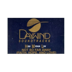 Not So Far Away (Faith, Hope, Love) ~ Daywind ~ Christian ~ Karaoke ~ Cass Good