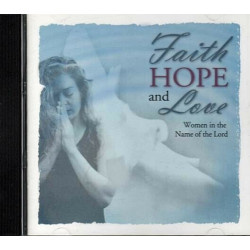 Faith Hope and Love: Women in the Name of the Lord ~ 2 CDs ~ Used VG