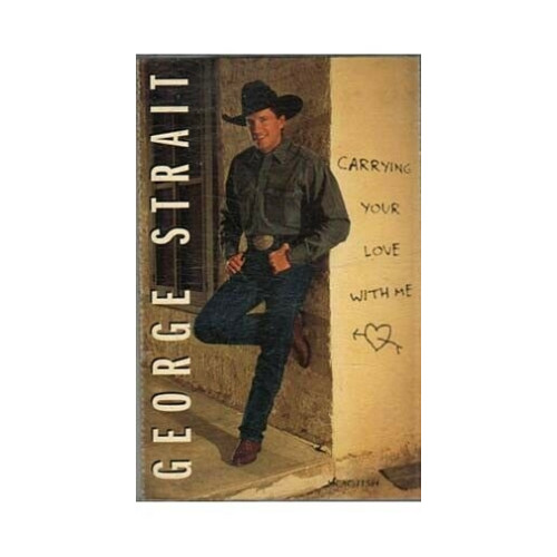 Carrying Your Love With Me ~ George Strait ~ Contemporary Country ~ Cass ~ Good