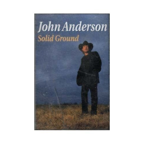 Solid Ground ~ John Anderson ~ Country ~ Cassette ~ Good