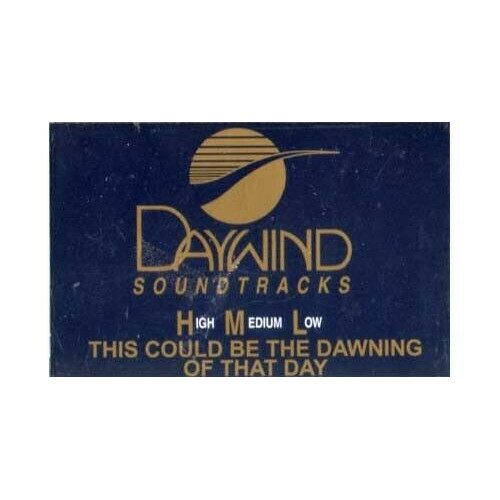 This Could Be the Dawning of that Day ~ Daywind ~ Christian ~ Karaoke ~ Cass Gd