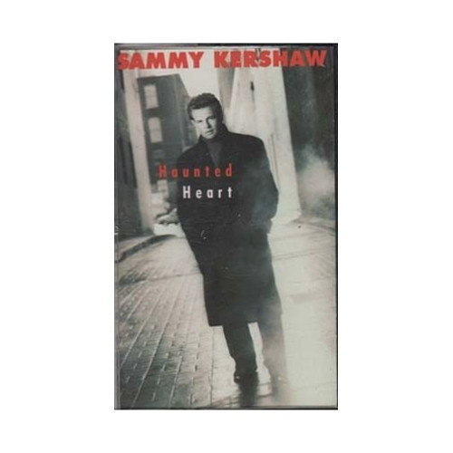 Haunted Heart ~ Sammy Kershaw ~ Contemporary Country ~ Cassette ~ Good