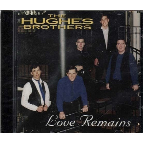 Love Remains ~ The Hughes Brothers ~ Christian ~ Gospel ~ CD ~ New