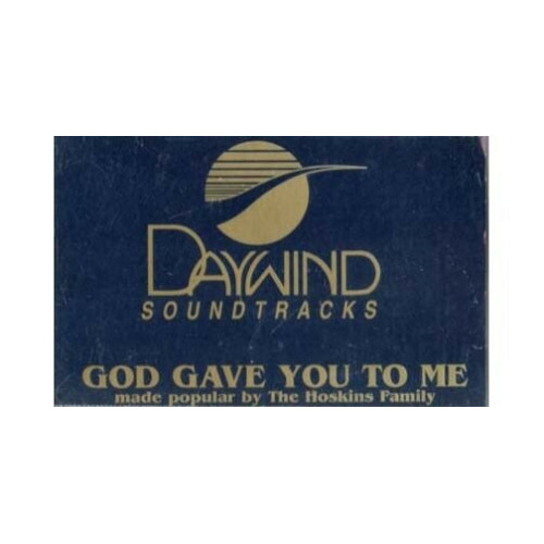 God Gave You to Me ~ Daywind ~ Christian ~ Gospel ~ Karaoke ~ Cass ~ Good