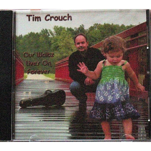 Our Waltz Lives On Forever ~ Tim Crouch ~ Contemporary ~ CD ~ VG