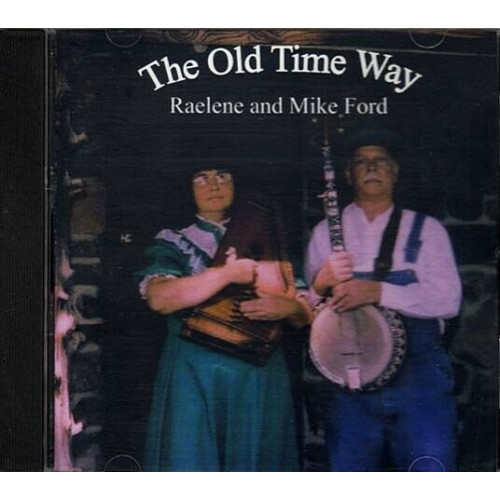 The Old Time Way ~ Raelene and Mike Ford ~ Folk ~ CD ~ Good