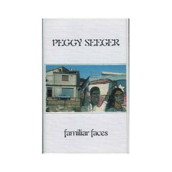Familiar Faces ~ Peggy Seeger ~ Alternative ~ Contemporary ~ Cassette ~ Good